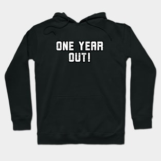 One Year Out Hoodie